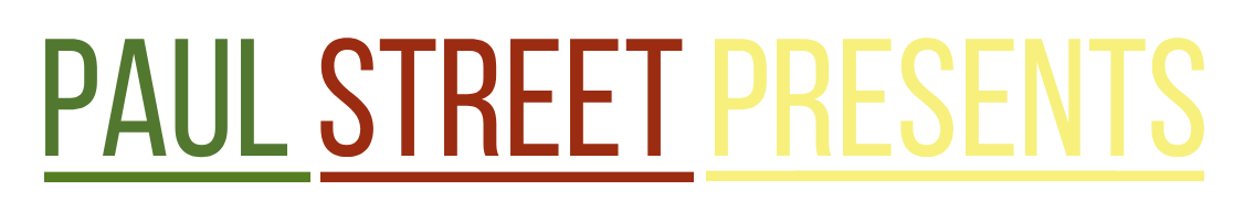 Paul Street Presents